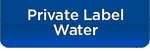 Private Label Water